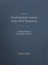 James Strong, Joseph Thayer, Joseph H. Thayer, Joseph Thayer, Joseph H. Thayer - Greek-English Lexicon of the New Testament