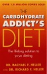 Rachael Heller, Rachael F Heller, Rachael F. Heller, RachaelHeller Heller, Richard Heller, Richard F. Heller... - The Carbohydrate Addict's Diet Book