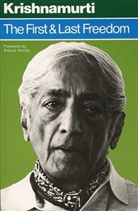Jiddu Krishnamurti, Jipdu Krishnamurti, Krishnamurti J. - The First and The Last Freedom