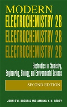 John O' Bockris, John O'M Bockris, John O'M. Bockris, Amulya K N Reddy, Amulya K. Reddy, Amulya K. N. Reddy... - Modern Electrochemistry 2B