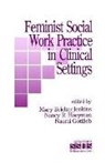 BRICKER JENKINS MARY ETC HOOYMAN, Mary Bricker-Jenkins, Mary Etc. Hooyman Bricker-Jenkins, Mary Hooyman Bricker-Jenkins, Mary Bricker-Jenkins, Naomi Gottlieb... - Feminist Social Work Practice in Clinical Settings