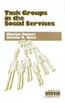 Marian F. Fatout, Marian F. Rose Fatout, Marian Rose Fatout, Steven R. Rose, Armand Lauffer - Task Groups in the Social Services