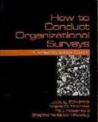 Stephanie Booth-Kewley, Jack Edwards, Jack E. Edwards, Jack E. Thomas Edwards, Jack Thomas Edwards, Paul Rosenfeld... - How to Conduct Organizational Surveys