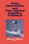 Roberts, Albert R. Roberts, Albert R. Roberts - Crisis Intervention and Time-Limited Cognitive Treatment