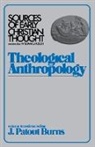 J Patout Burns, J. Patout Burns, J.Patout Burns, James Patout Burns, Patout J Burns, Patout J. Burns... - Theological Anthropology