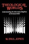 W. Paul Jones - Theological Worlds