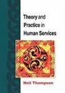 Thompson, Neil Thompson, Thompson Neil - Theory and Practice in Human Services