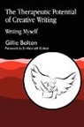 Gillie Bolton, Gillie E. J. Bolton, Kenneth C. Calman - The Therapeutic Potential of Creative Writing
