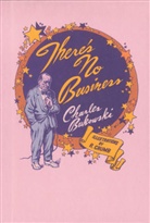 Charles Bukowski, Charles Crumb Bukowski, BUKOWSKI CHARLES CRUMB ROBERT, Robert Crumb - There's No Business