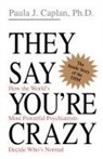 Paula Caplan, Paula J. Caplan - They Say You''re Crazy