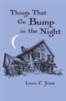 Louis Jones, Louis C Jones, Louis C. Jones - Things That Go Bump in the Night