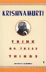 Jiddu Krishnamurti, Rajagopal Krishnamurti, Krishnamurti J., Rajagopal D. - Think on These Things