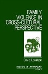 David Levinson, Levinson David - Family Violence in Cross-Cultural Perspective