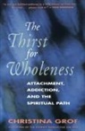 Christina Grof, Grof Christina - Thirst for wholeness