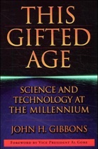 John C Gibbons, John C. Gibbons, John H. Gibbons, Al Gore - This Gifted Age