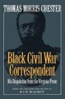R. J. M. Blackett, R.j.m. Blackett, Thomas M. Chester - Thomas Morris Chester, Black Civil War Correspondent