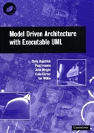Colin Carter, Kennedy Carter, Paul Francis, Chris Raistrick, Ian Wilkie, John Wright - Model Driven Architecture with Executable UML