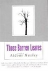 Aldous Huxley - Those Barren Leaves