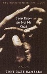 Toni Cade Bambara - Those Bones Are Not my Child