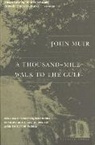 John Muir, John/ Bade Muir - A Thousand-Mile Walk to the Gulf