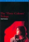 Geoff Andrew - The 'Three Colours' Trilogy