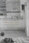 Amit Chaudhuri - Three Novels