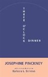 Josephine Pinckney - Three O'Clock Dinner