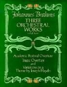 J. Brahms, Johannes Brahms, Music Scores - Three Orchestral Works in Full Score