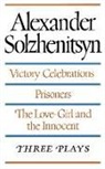 Aleksandr Solzhenitsyn, Aleksandr Isaevich Solzhenitsyn - Three Plays