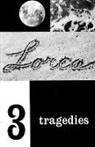 Federico Garcia Lorca - Three Tragedies