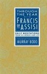 Murray Bodo, Francis - Through the Year with Francis of Assisi