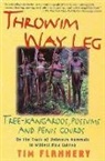 Tim Flannery, Tim F Flannery - Throwim way leg