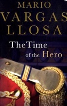 Mario Vargas Llosa, Mario Vargas Llosa - The Time of the Hero