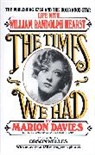 Marion Davies, Orson Welles - Times We Had: Life with William Randolph Hearst