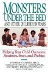 Garbe, Marianne Daniels Garber, Stephen W Garber, Stephen W. Garber, Stephen W. Phd Garber, Robyn Freedman Spizman - Monsters Under the Bed and Other Childhood Fears