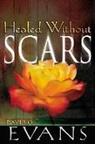 Bishop David G Evans, David Evans, David G. Evans - Healed Without Scars