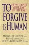 M McCullough, Michael E McCullough, Michael E. McCullough, Ph D Michael E McCullough, Ph. D. Michael E. McCullough, Ph D Steven J Sandage... - To Forgive is Human