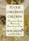 D. G. Fulford, Bob Greene - To Our Children's Children