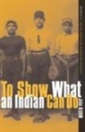 John Bloom, Bloom John - To Show What an Indian Can Do