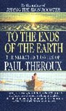 Paul Theroux - To the Ends of the Earth