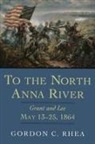 Gordon C Rhea, Gordon C. Rhea - To the North Anna River