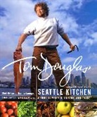 Tom Douglas - Tom Douglas' Seattle Kitchen