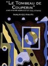 Classical Piano Sheet Music, Maurice Ravel - Le Tombeau De Couperin' and Other Works for Solo Piano