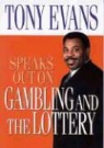 T. Evans, Tony Evans - Tony Evans Speaks Out on Gambling and the Lottery