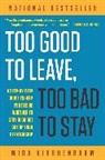 Mira Kirshenbaum - Too Good to Leave, too Bad to Stay