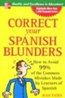J Yates, Jean Yates, Yates Jean - Correct Your Spanish Blunders