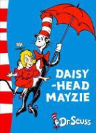Dr Seuss, Dr. Seuss, Dr Seuss, Dr. Seuss - Daisy-head Mayzie : Yellow Back Book