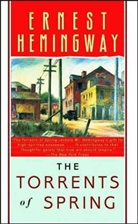 Ernest Hemingway - The Torrents of Spring
