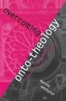 Merold Westphal, Merold E. Westphal - Overcoming Onto-Theology