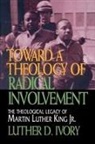 Luther D. Ivory - Toward a Theology of Radical Involvement